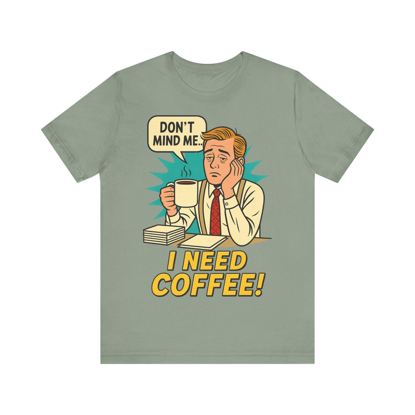Funny I Need Coffee Unisex Graphic T Shirt by Dreamdropwear