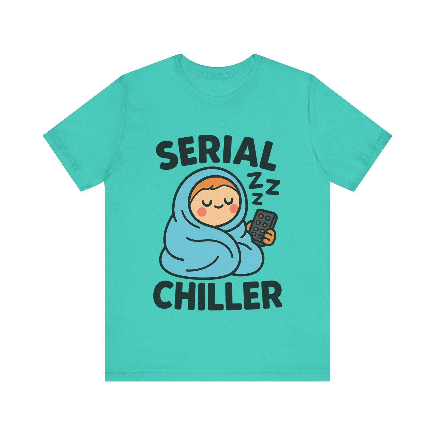 Funny Serial Chiller Laid Back Unisex Graphic T-Shirt -Dreamdropwear