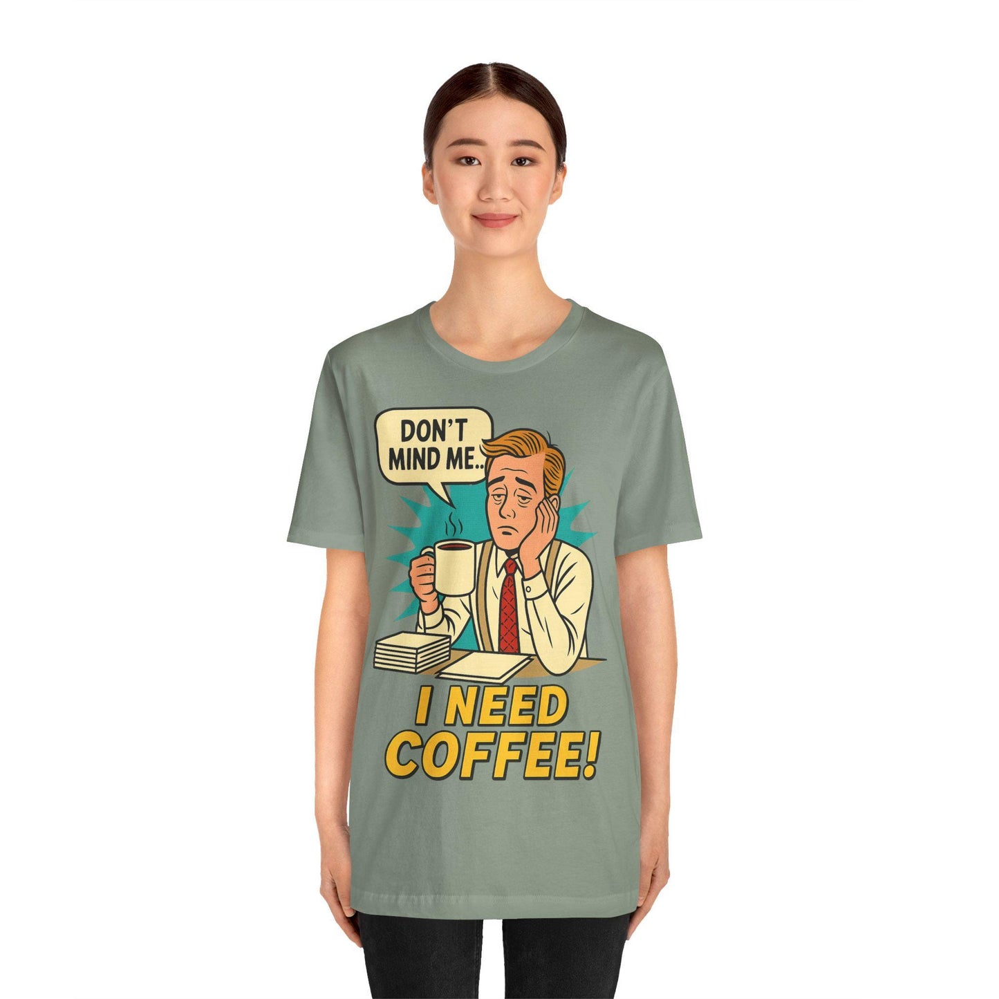 Funny I Need Coffee Unisex  Graphic T Shirt by Dreamdropwear