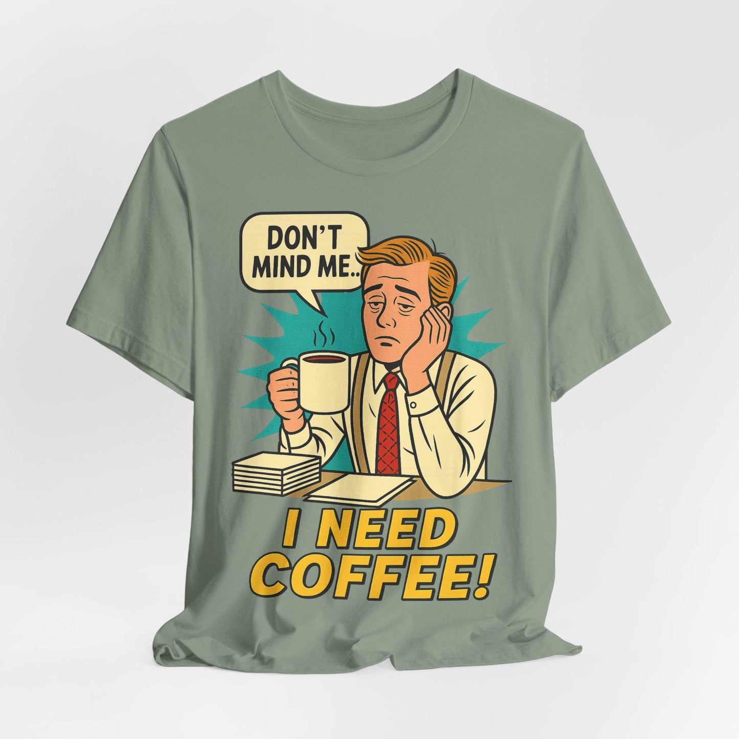 Funny I Need Coffee Unisex  Graphic T Shirt by Dreamdropwear