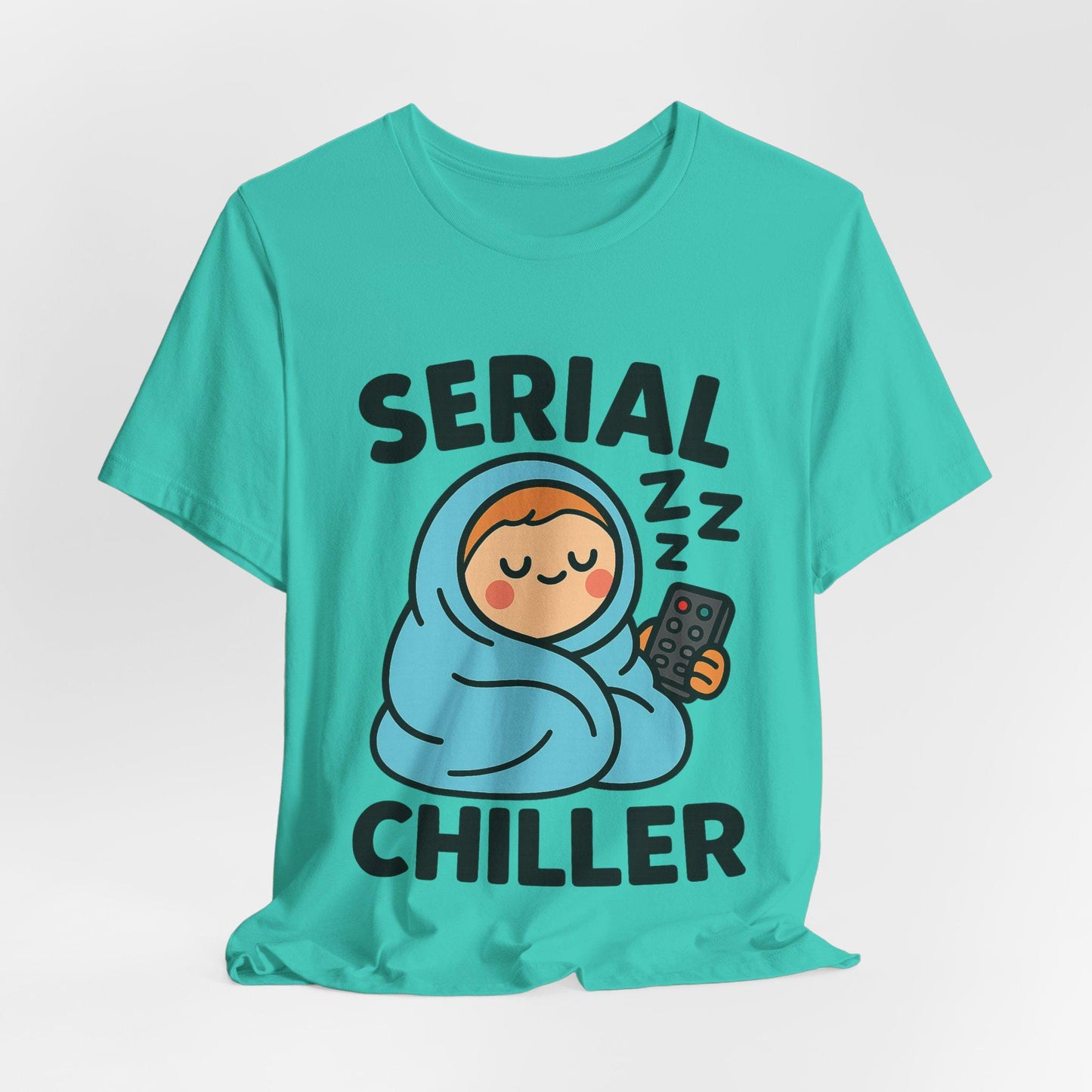 Funny Serial Chiller Laid Back Unisex Graphic T-Shirt -Dreamdropwear