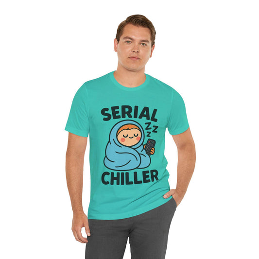 Funny Serial Chiller Laid Back Unisex Graphic T-Shirt -Dreamdropwear