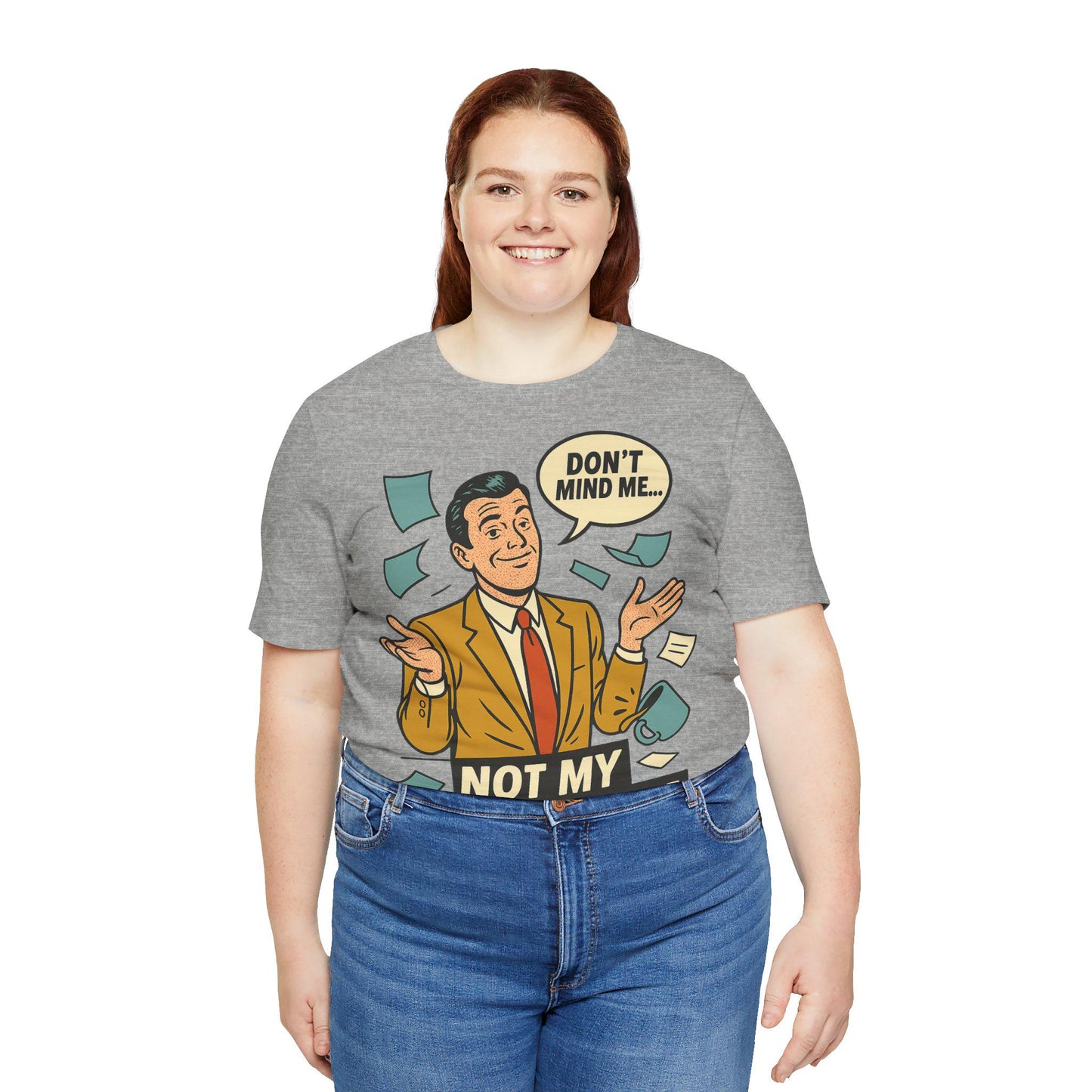 Funny Not My Problem Graphic Unisex T Shirt-Dreamdropwear